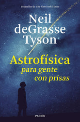ASTROFISICA PARA GENTE CON PRISAS - 9788449333934